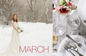 A bride in a white wedding dress stands in a snowy landscape holding a bouquet. "MARCH" is written in red text at the bottom. On the right, a rustic table setting features clear glassware, white plates, and silver cutlery, along with some flowers.