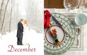 An image split into two sections: the left shows a couple in formal attire kissing in a snowy forest with "December" written below them. The right section features a festive holiday table setting with a nutcracker ornament on a decorated plate.