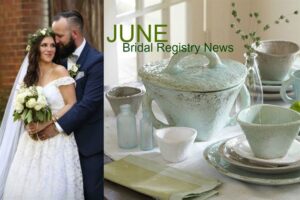 A bride and groom embrace in wedding attire beside a table set with elegant, rustic-style dinnerware. The table features matching greenish-blue dishes, including bowls, plates, a teapot, and vases. Text reads "JUNE Bridal Registry News" over the dinnerware.