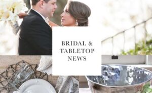 A bride and groom looking at each other lovingly, set above a collage featuring a white plate, intricate silver serving pieces, and greenery. Text in the center reads "BRIDAL & TABLETOP NEWS.