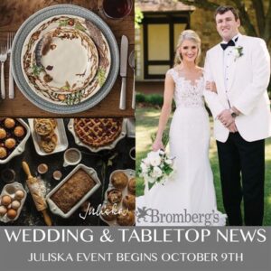 Split image with various tableware and food on the left, featuring dishes, pies, and ingredients. On the right, a bride in a white gown and groom in a tuxedo are smiling. Text reads: "Juliska Event Begins October 9th. Bromberg's Wedding & Tabletop News.