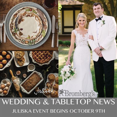 Split image with various tableware and food on the left, featuring dishes, pies, and ingredients. On the right, a bride in a white gown and groom in a tuxedo are smiling. Text reads: "Juliska Event Begins October 9th. Bromberg's Wedding & Tabletop News.