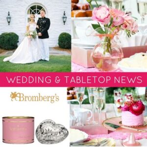 A collage with a wedding couple, elegant table settings, floral decorations, and a pink cake. The text "WEDDING & TABLETOP NEWS" and "Bromberg's" are displayed. Items include champagne, floral centerpieces, and decorative keepsakes.