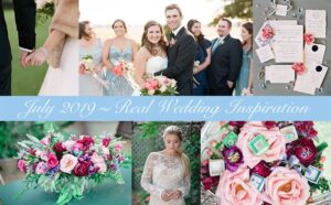 A collage of wedding moments including a newlywed couple, bridesmaids, floral arrangements, wedding stationery, and the bride in a lace dress. Text reads "July 2019 - Real Wedding Inspiration.