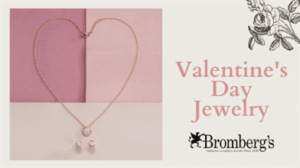 A gold necklace is shaped into a heart with earrings placed below it on a pink and white background. The text on the right reads "Valentine's Day Jewelry," and "Bromberg's" with a floral illustration above. Embrace Valentine's Day gifting with Bromberg's exquisite collection.